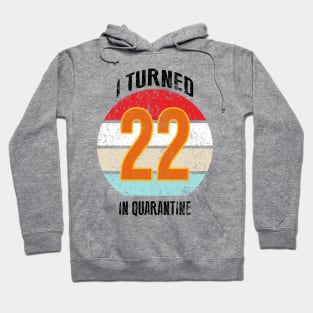 22nd birthday in quarantine Hoodie